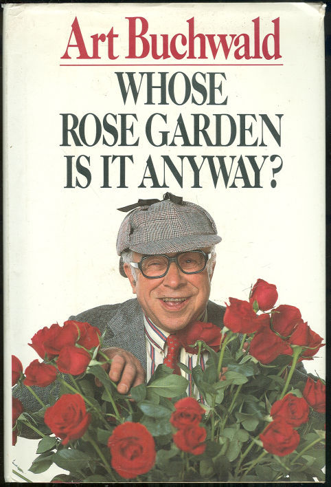 WHOSE ROSE GARDEN IS IT ANYWAY