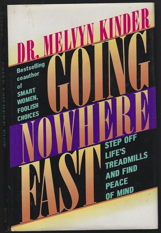 GOING NOWHERE FAST Step off Life's Treadmills and Find Peace of Mind