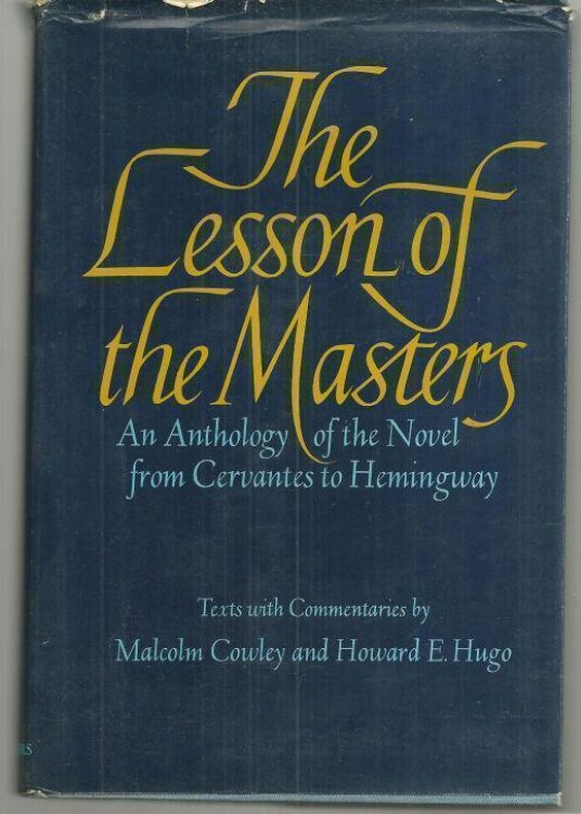 LESSON OF THE MASTERS An Anthology of the Novel from Cervantes to Hemingway