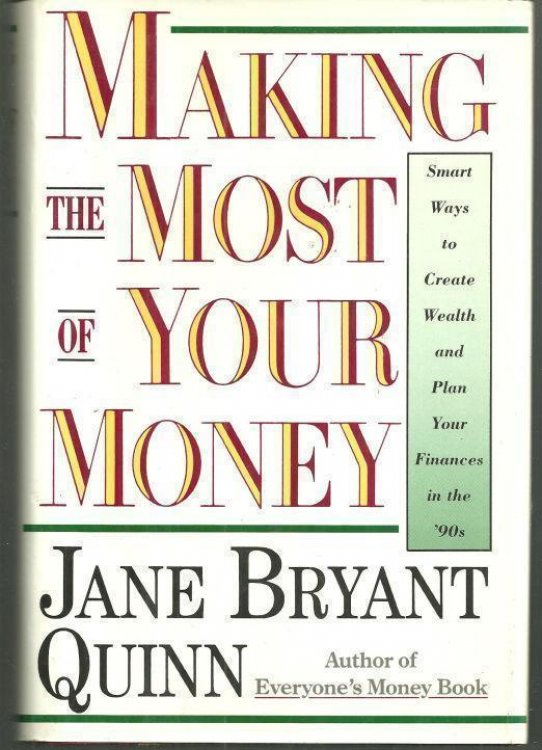 MAKING THE MOST OF YOUR MONEY: Smart Ways to Create Wealth and Plan Your Finances in the '90s