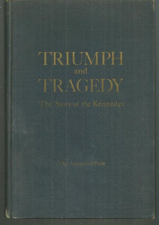 TRIUMPH AND TRAGEDY The Story of the Kennedys