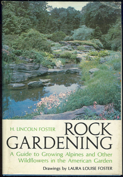 ROCK GARDENING A Guide to Growing Alpines and Other Wildflowers in the American Garden