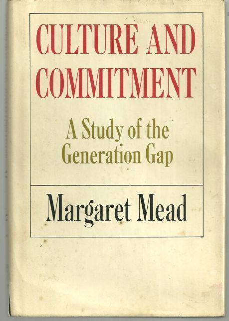 CULTURE AND COMMITMENT A Study of the Generation Gap