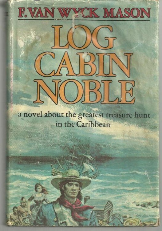 LOG CABIN NOBLE A Novel about the Greatest Treasure Hunt in the Caribbean