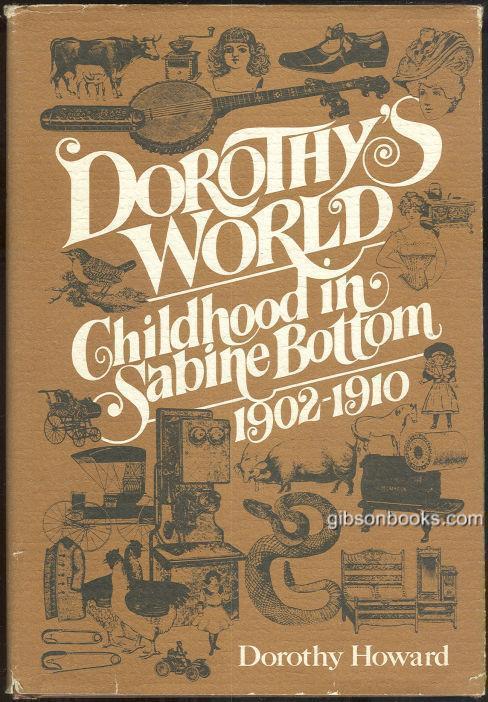 DOROTHY'S WORLD Childhood in Sabine Bottom, 1902-1910