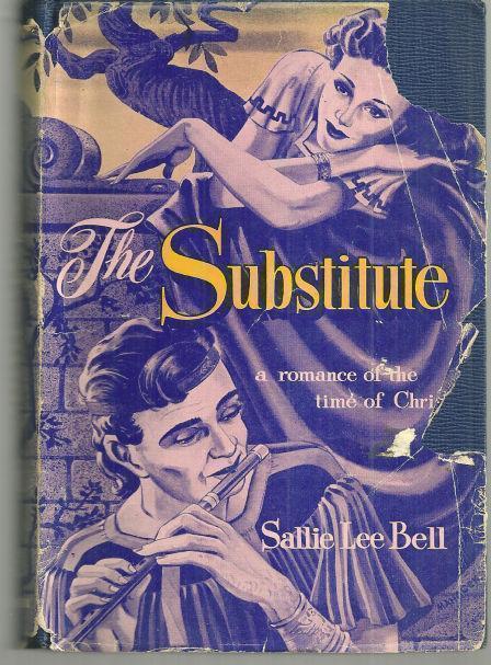 SUBSTITUTE A Romance of the Time of Christ