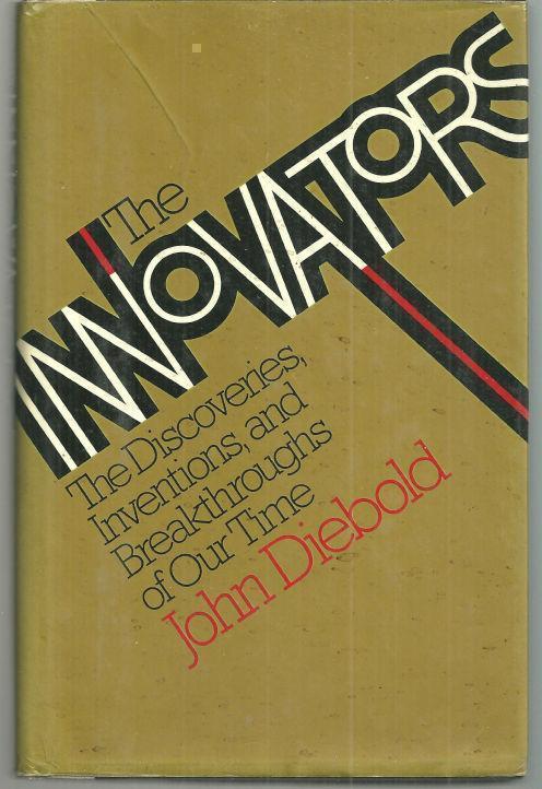 INNOVATORS The Discoveries, Inventions, and Breakthroughs of Our Time