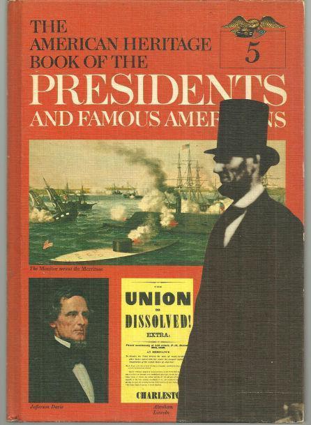 AMERICAN HERITAGE BOOK OF THE PRESIDENTS AND FAMOUS AMERICANS Franklin Pierce, James Buchanan, Abraham Lincoln