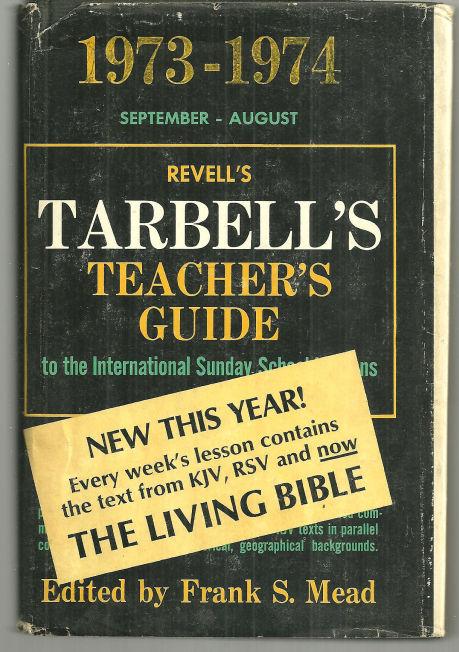 REVELL'S TARBELL'S TEACHER'S GUIDE To the International Bible Lessons for Christian Teaching of the Uniform Course for September 1973-August 1974
