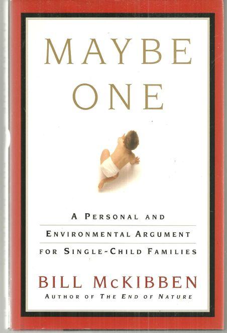 MAYBE ONE A Personal and Environmental Argument for Single-Child Families