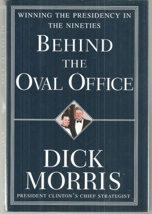 BEHIND THE OVAL OFFICE Winning the Presidency in the Nineties