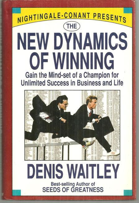 NEW DYNAMICS OF WINNING Gain the Mind-Set of a Champion for Unlimited Success in Business and Life