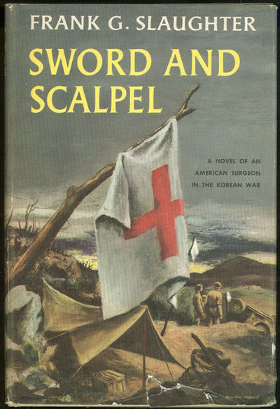 SWORD AND SCALPEL A Novel of an American Surgeon in the Korean War