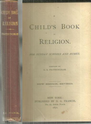 CHILD'S BOOK OF RELIGION FOR SUNDAY SCHOOLS AND HOMES