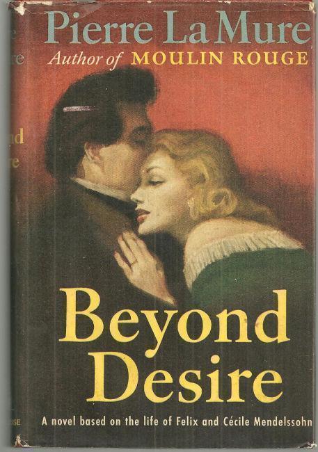 BEYOND DESIRE A Novel Based on the Life of Felix and Cecile Mendelssohn