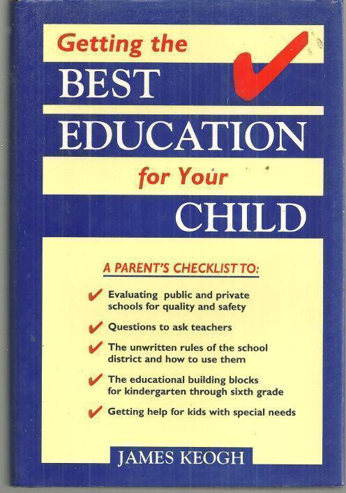 GETTING THE BEST EDUCATION FOR YOUR CHILD A Parent's Checklist