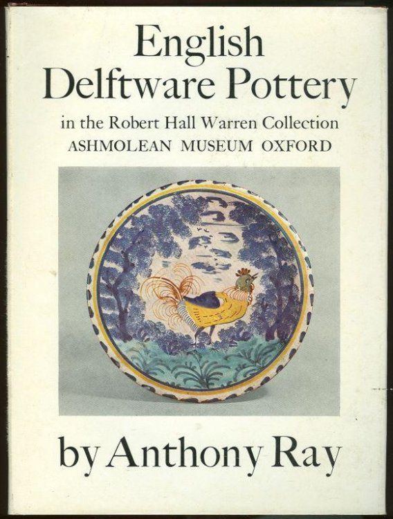 ENGLISH DELFTWARE POTTERY IN THE ROBERT HALL WARREN COLLECTION, ASHMOLEAN MUSEUM OXFORD