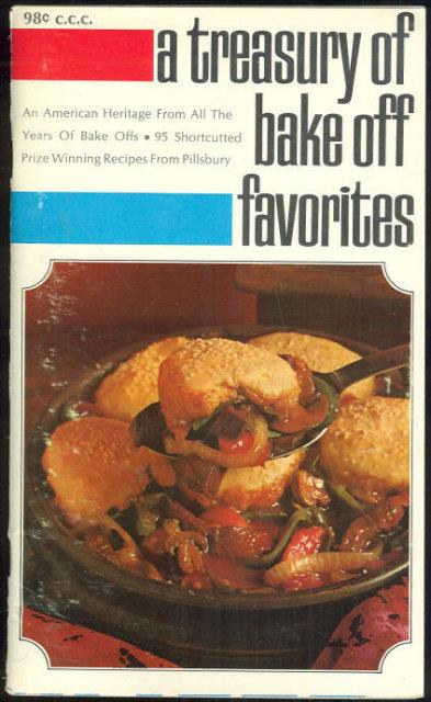 PILLSBURY'S TREASURY OF BAKE OFF FAVORITES An American Heritage from all the Years of Bake Offs, 95 Shortcutted Prize Winning Recipes from Pillsbury