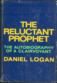 RELUCTANT PROPHET The Autobiography of a Clairvoyant