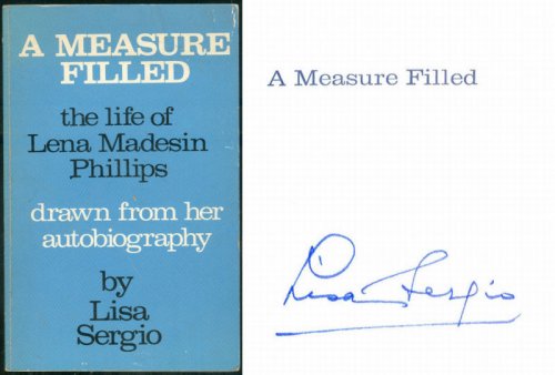 MEASURE FILLED The Life of Lena Madesin Phillips. Drawn from Her Autobiography