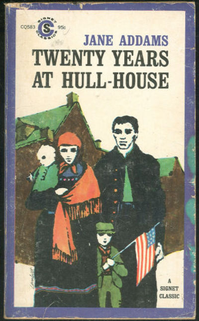 TWENTY YEARS AT HULL HOUSE With Autobiographical Notes