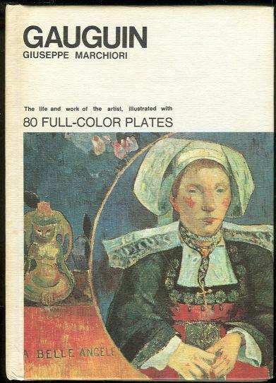 GAUGUIN The Life and Work of the Artist Illustrated with 80 Full Color Plates
