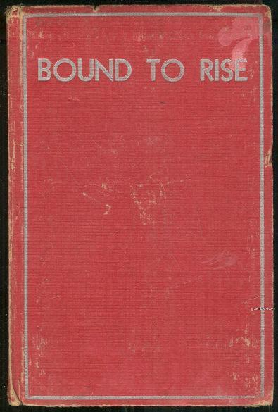 BOUND TO RISE The Story of a Country Boy