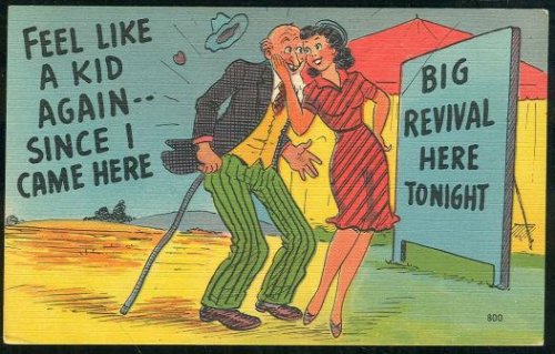 COMIC POSTCARD OF OLD MAN FEELING LIKE A KID AT REVIVAL