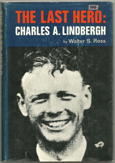 LAST HERO Charles A. Lindbergh