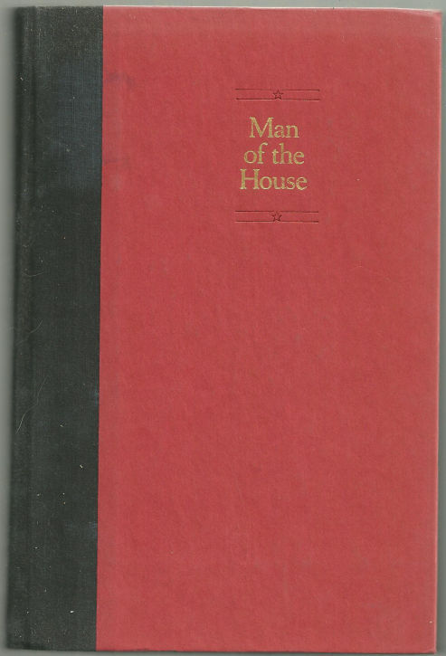 MAN OF THE HOUSE The Life and Political Memoirs of Speaker Top O'Neill