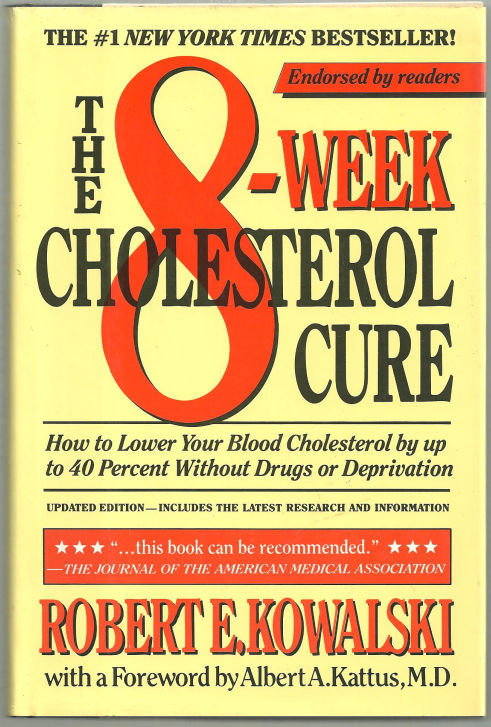 8-WEEK CHOLESTEROL CURE How to Lower Your Blood Cholesterol by Up to 40 Percent Without Drugs of Deprivation