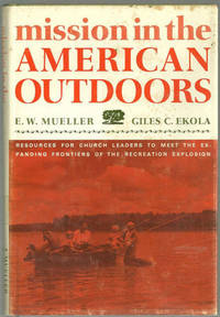 MISSION IN THE AMERICAN OUTDOORS Concerns of the Church in Leisure-Recreation