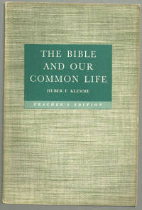BIBLE AND OUR COMMON LIFE A Course for Older Young People and Adults. Teacher's Edition