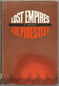 LOST EMPIRES Being Richard Herncastle's Account of His Life on the Variety Stage from November 1913 to August 1914 Together with a Prologue and Epilogue