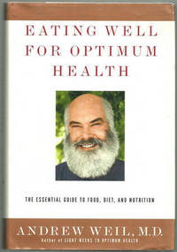 EATING WELL FOR OPTIMUM HEALTH The Essential Guide to Food, Diet, and Nutrition
