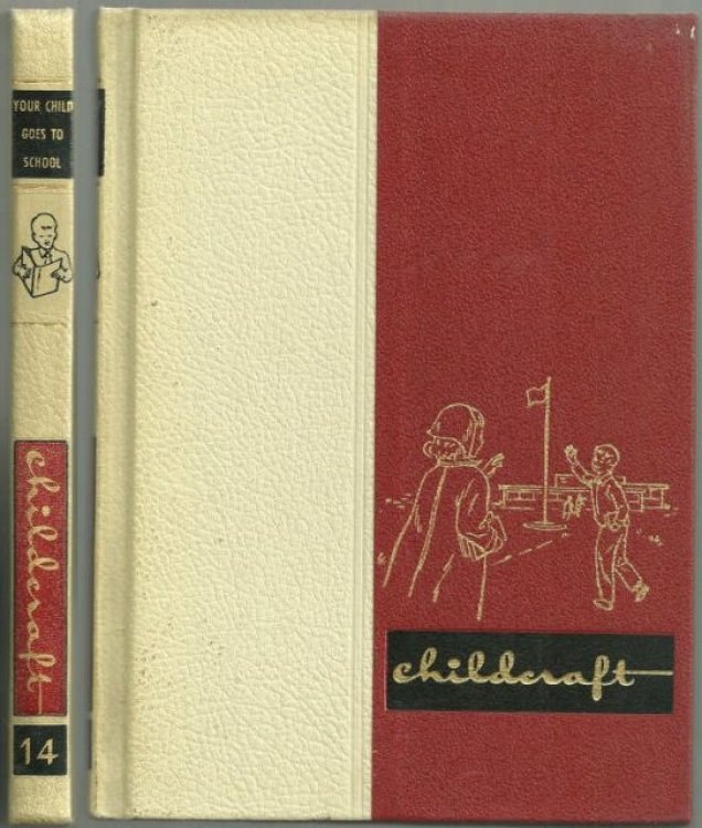 CHILDCRAFT VOLUME FOURTEEN YOUR CHILD GOES TO SCHOOL