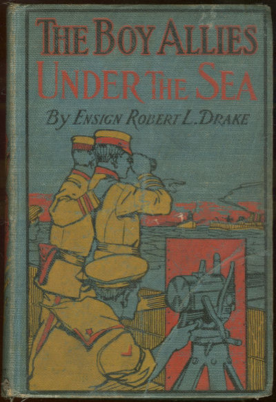 BOY ALLIES UNDER TWO FLAGS OR SWEEPING THE ENEMY FROM THE SEA