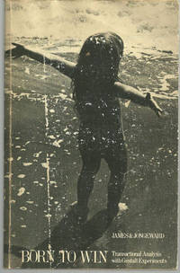 BORN TO WIN Transactional Analysis with Gestalt Experiments