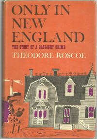 ONLY IN NEW ENGLAND The Story of a Gaslight Crime