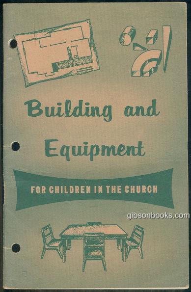 BUILDING AND EQUIPMENT FOR CHILDREN IN THE CHURCH
