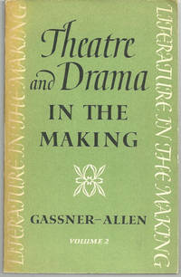 THEATRE AND DRAMA IN THE MAKING Volume Two the Nineteenth and Twentieth Centuries