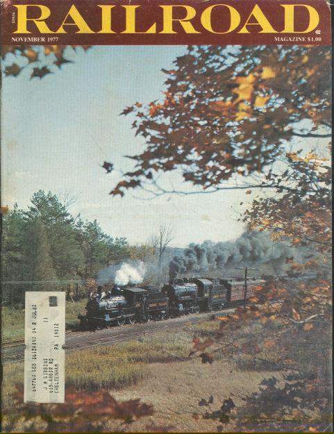 RAILROAD MAGAZINE, ADVENTUROUS RAILROADING AND RAIL HOBBIES, NOVEMBER 1977