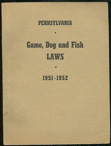 GAME LAW OF THE COMMONWEALTH OF PENNSYLVANIA 1951-1952