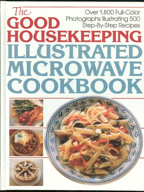 GOOD HOUSEKEEPING ILLUSTRATED MICROWAVE COOKBOOK