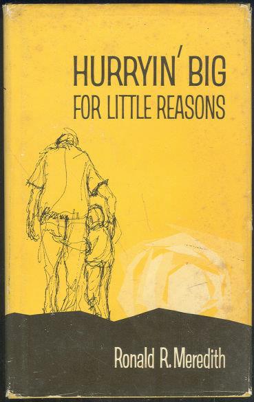 HURRYIN' BIG FOR LITTLE REASONS