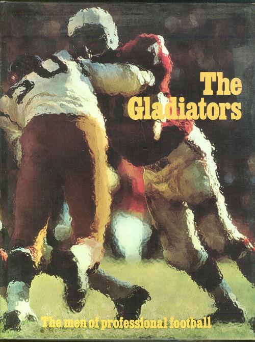 GLADIATORS The Men of Professional Football