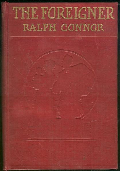 FOREIGNER A Romance of the Saskatchewan