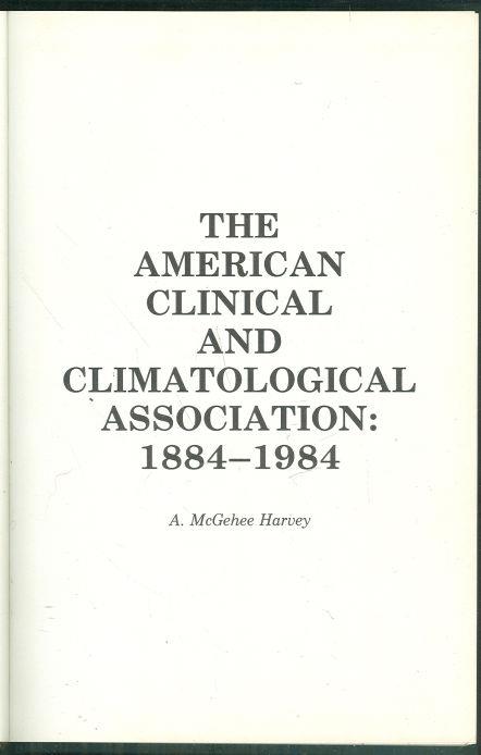 AMERICAN CLINICAL AND CLIMATOLOGICAL ASSOCIATION, 1884-1984