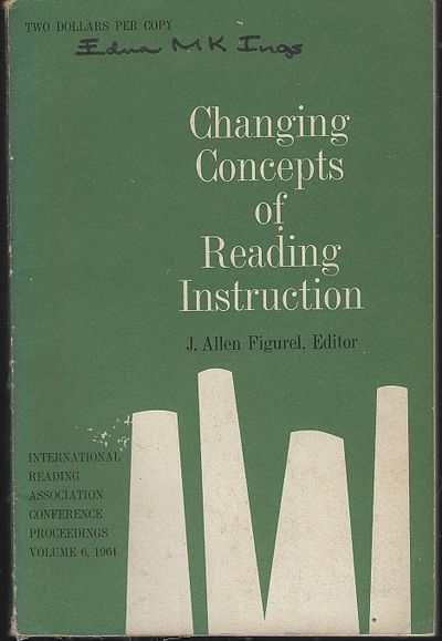 CHANGING CONCEPTS OF READING INSTRUCTION International Reading Association Conference Proceedings Volume 6, 1961