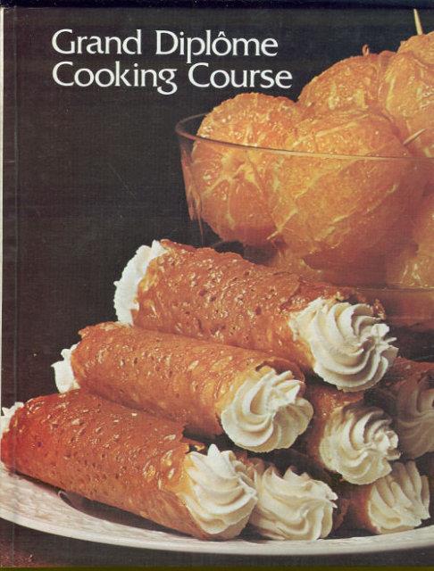 GRAND DIPLOME COOKING COURSE VOL. 1